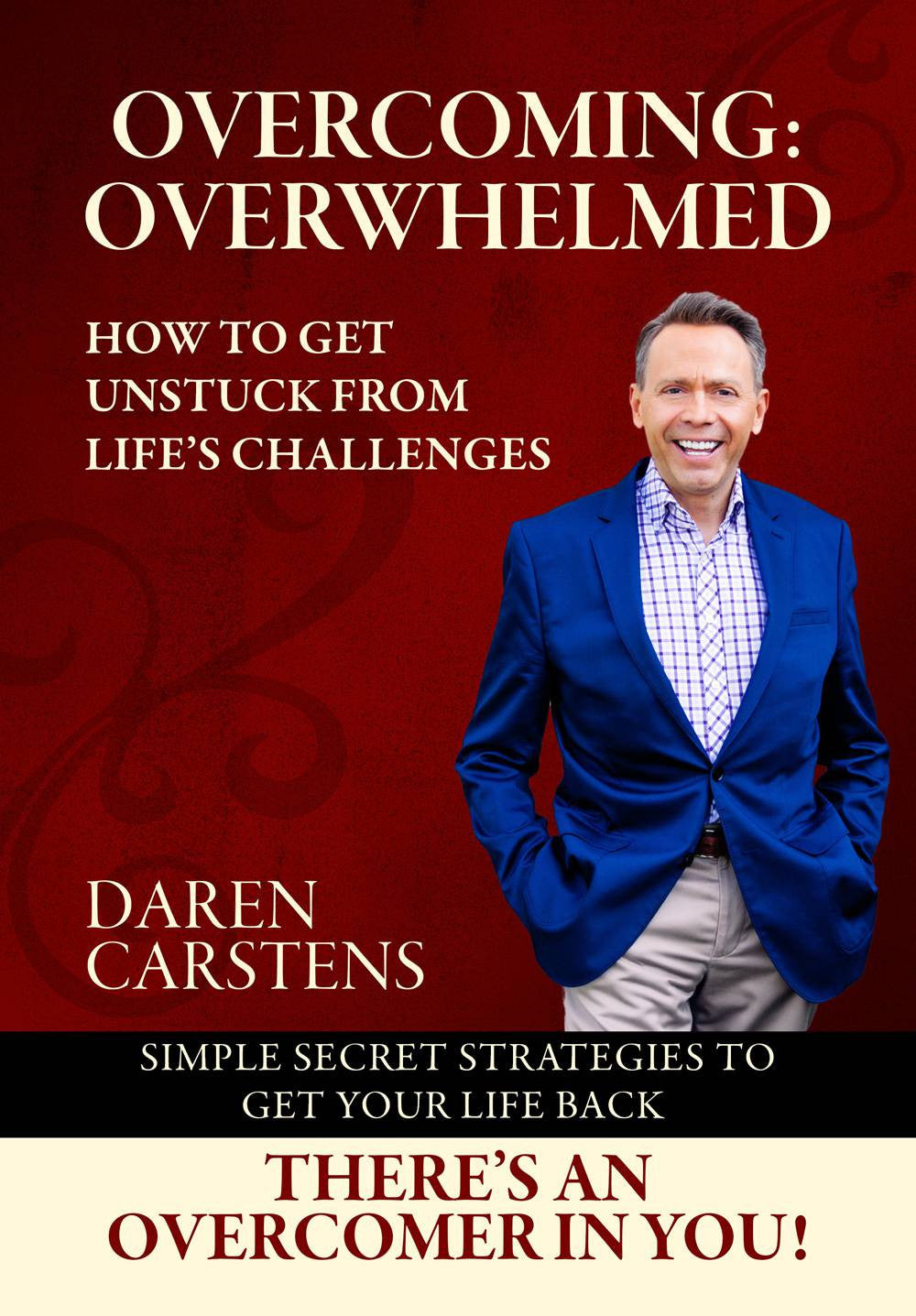 Overcoming Overwhelmed, Pastor Daren Carstens